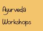Ayurveda Workshops