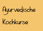 Ayurveda Kochkurse